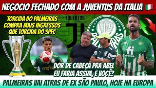 ðŸš¨ PALMEIRAS VAI ATRÃS DE EX RIVAL NEGÃ“CIO FECHADO COM JUVE ðŸ‡®ðŸ‡¹ DOR DE CABEÃ‡A PRA ABEL SUPERCOPA E [upl. by Nedearb]