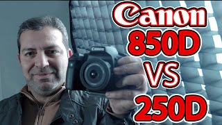 Canon 250D Vs 850D مقارنه عمليه بين الكامرتين [upl. by Hagan]