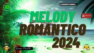 SET MELODY ROMANTICO  DEZEMBRO 2024 [upl. by Nolrak]