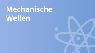 Physik  Die Welle und ihre Eigenschaften  Physik  Schwingungen und Wellen [upl. by Illehs]