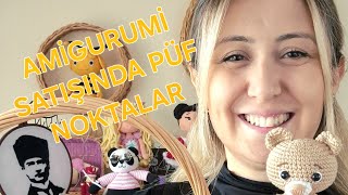 AMİGURUMİ SATIŞINDA PÜF NOKTALARTIPS FOR AMIGURUMI BLONDESATIŞTA ÖNEMLİ MADDELER SATIŞ TEKNİKLERİ [upl. by Towny]