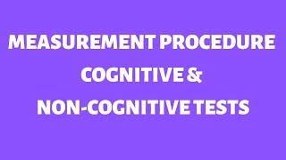 Measurement Procedure Cognitive Non Cognitive Test by Dr BKS Choudhary [upl. by Arec]