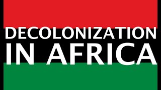 Decolonization in Africa [upl. by Cooley785]