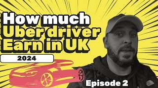 How much does an Uber drivers earn in UK 2024  Day in the life of an Uber driver  Part 2 [upl. by Pelagi25]