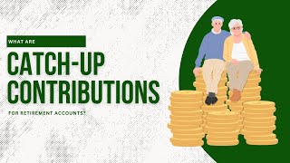 What Are CatchUp Contributions for Retirement Accounts [upl. by Parish837]