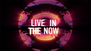 Live In The Now Official Lyric Video [upl. by Doig]