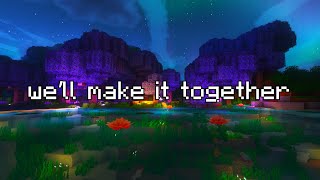 well make it together minecraft music minecraft ambiance [upl. by Kristal357]