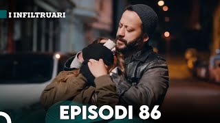 I Infiltruari Episodi 86 Me titra Shqip [upl. by Liatrice]