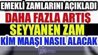 Emekli Zamlarını Açıkladı Daha Fazla Artış Seyyanen Zam Kim Maaşı Nasıl Alacak [upl. by Ahsimot]