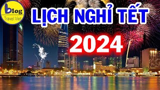 Lịch nghỉ Tết Nguyên Đán 2024 Bộ nội vụ thông qua nghỉ mấy ngày [upl. by Amis]