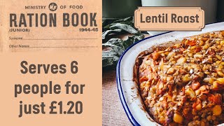 Lentil Roast WW2 Recipe  Feeds 6 people for £120  the1940sExperimentcom [upl. by Aronow]