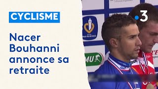 Nacer Bouhanni annonce sa retraite sportive [upl. by Soracco]