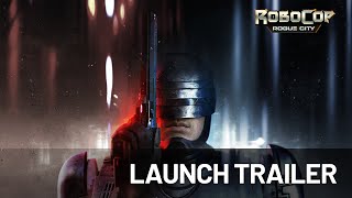 RoboCop Rogue City  Launch Trailer [upl. by Ahsac]