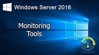 13 Windows Server 2016 Monitoring tools Explained [upl. by Naihr539]