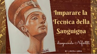 IMPARARE LA TECNICA DELLA SANGUIGNA disegnando Nefertiti [upl. by Janaye831]