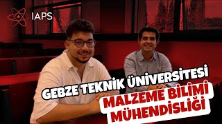 Gebze Teknik Üniversitesi Malzeme Bilimi Mühendisliği Tanıtımı  Mezun Namık DİKTAŞ [upl. by Colson839]