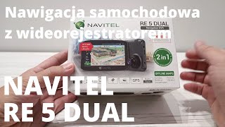 NAVITEL RE 5 DUAL  nawigacja i wideorejestrator samochodowy w jednym urządzenia  recenzja [upl. by Farwell]