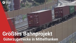 Größtes Bahnprojekt des Jahrzehnts Güterzugstrecke in Mittelfranken [upl. by Ffej]