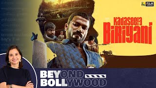 Kadaseela Biriyani  Beyond Bollywood  Anupama Chopra  Film Companion [upl. by Wesla921]