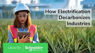 Decarbonizing Heavy Industries with Process Electrification  Schneider Electric [upl. by Maunsell800]