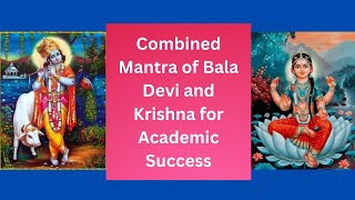 Combined Mantra of Bala Devi and Krishna for Academic Success [upl. by Armelda]