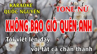 Karaoke Không Bao Giờ Quên Anh Tone Nữ Quốc Nguyên [upl. by Earazed]