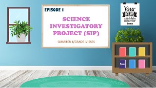 EPISODE 1SCIENCE INVESTIGATORY PROJECT QUARTER 1GRADE 4 SSES [upl. by Eilzel908]