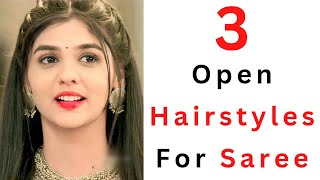 3 Gorgeous amp Easy Open Hair Hairstyles For Saree  Hair Style Girl Simple And Easy [upl. by Ysle]