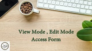 View Mode  Edit Mode Access Form [upl. by Nidraj]