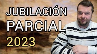 JUBILACIÓN PARCIAL con CONTRATO DE RELEVO ✅ Requisitos y condiciones 2023 [upl. by Beale834]