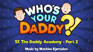 57 The Daddy Academy  Part 2 [upl. by Alanah]