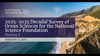 20252035 Decadal Survey of Ocean Sciences for the National Science Foundation Meeting 4 Day 2 [upl. by Cyrano871]