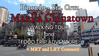 Binondo  Sta Cruz  Manila Chinatown Walking Tour and Food Trip Adventure  MRT 3  LRT 1 Commute [upl. by Chor]