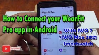 How to Connect your WearFit Pro app in Android with IWO 7 Smartwatch  IWO Max 2021 [upl. by Charley]