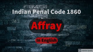 Affray in English  Indian Penal Code  Easy way [upl. by Pergrim]