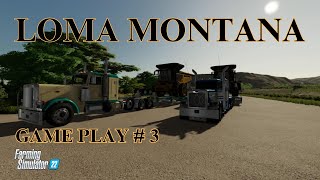 LOMA MONTANA  GAME PLAY  3  FS 22 [upl. by Grussing999]