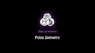 Pulse Oximetry  Physics Part 3 of 5 [upl. by Dimitry250]