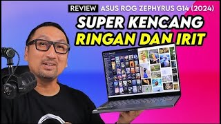 Laptop Gaming Kencang Ringan 15 KG Irit Baterai REVIEW ASUS ROG Zephyrus G14 2024 GA403 [upl. by Dnalwor838]