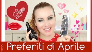 I Preferiti di Aprile  Jadorelemakeup [upl. by Arola]