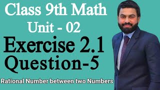 Class 9th Math Unit2 Exercise 21 Question 5Find the Rational Number between two numbers EX 21 [upl. by Alolomo561]