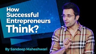 How Successful Entrepreneurs Think By Sandeep Maheshwari I Hindi [upl. by Anum591]