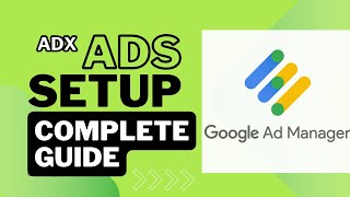 Google Ad Manager Complete Ad Setup Guide 2024  Adx Ads Setup  Adx Premium Ads Setup For High CPM [upl. by Oler]