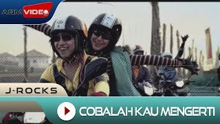 JRocks  Cobalah Kau Mengerti  Official Music Video [upl. by Daza]