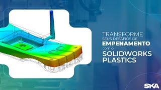 SOLIDWORKS Plastics é solução para empenamento em peças de injeção plástica [upl. by Millwater]