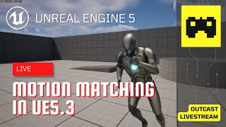 Motion Matching in UE53 With AI Generated Animations  Livestream [upl. by Nnylasor]