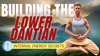 Building the Lower Dantian  Internal Energy Secrets [upl. by Billen]