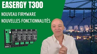 EASERGY T300  DERNIÈRE VERSION FIRMWARE ET NOUVELLES FONCTIONNALITÉS t300 easergy t200 [upl. by Lancaster]