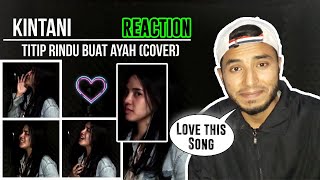 REACTION TO Kintani  Titip Rindu Buat Ayah Cover [upl. by Letitia]