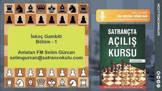 İSKOÇ GAMBİTİ  1 SARMAL YÖNTEMİ İLE AÇILIŞ ÇALIŞMASI [upl. by Tootsie]