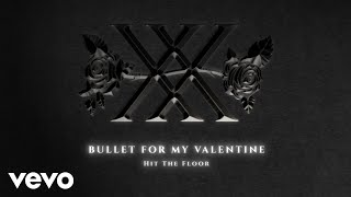 Bullet For My Valentine  Hit The Floor Official Audio [upl. by Nirel560]